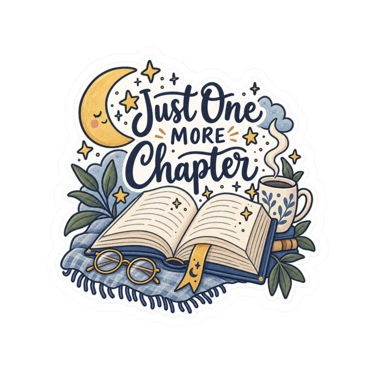 Just One More Chapter Sticker — Cozy Reading Kiss-Cut Sticker for Book Lovers