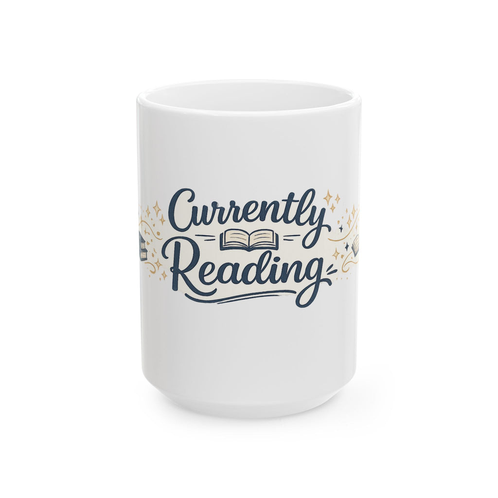 Currently Reading Ceramic Mug — Book Lover Coffee Cup (11oz & 15oz)