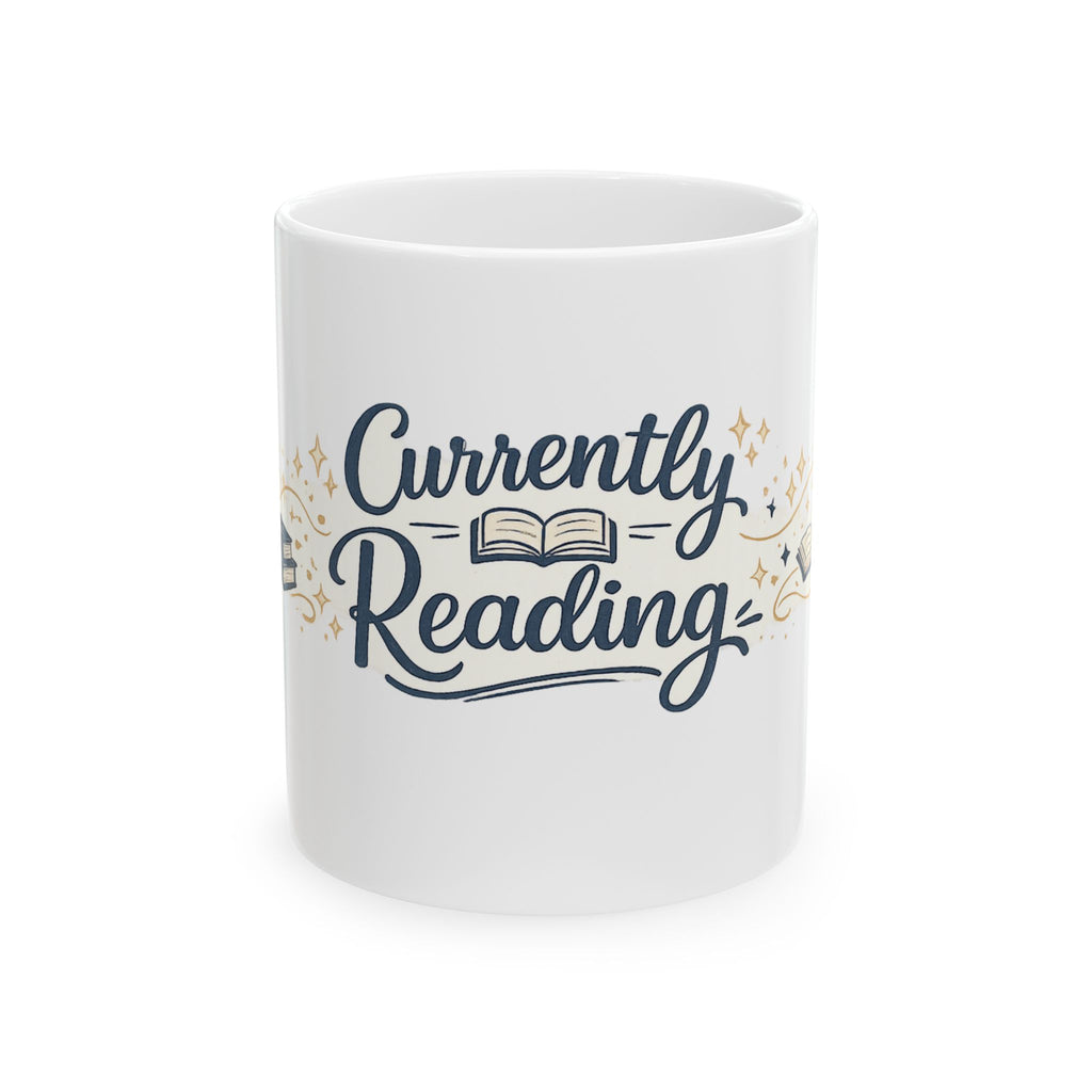 Currently Reading Ceramic Mug — Book Lover Coffee Cup (11oz & 15oz)
