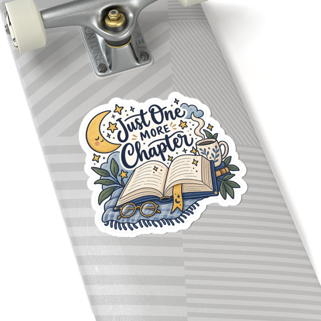 Just One More Chapter Sticker — Cozy Reading Kiss-Cut Sticker for Book Lovers
